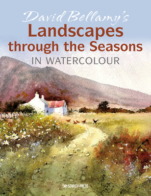 David Bellamy's Landscapes through the Seasons in Watercolour - Bellamy, David