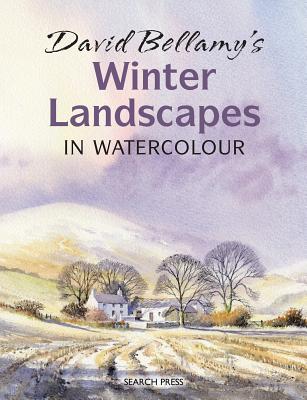 David Bellamy's Winter Landscapes: In Watercolour - Bellamy, David