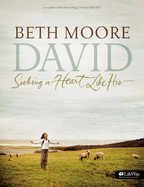David - Bible Study Book (Updated Edition): Seeking a Heart Like His