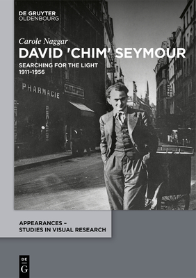 David 'Chim' Seymour: Searching for the Light. 1911-1956 - Naggar, Carole