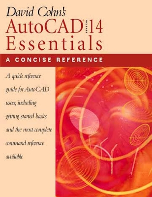 David Cohn's Autocad R14 Essentials: A Concise Reference - Cohn, David S.
