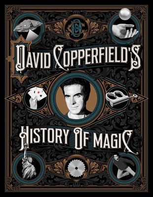 David Copperfield's History of Magic - Copperfield, David, and Wiseman, Richard, and Britland, David