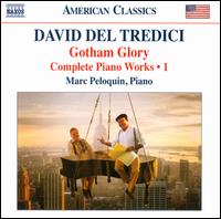 David del Tredici: Complete Piano Music, Vol. 1 - Marc Peloquin (piano)