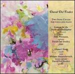 David Del Tredici: Two Song Cycles for Voice & Piano