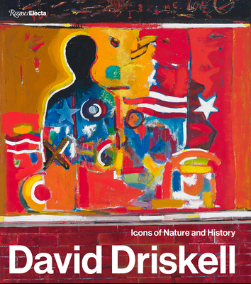 David Driskell: Icons of Nature and History - McGee, Julie L (Contributions by), and May, Jessica (Contributions by), and Golden, Thelma (Contributions by)