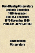 David Dunlap Observatory Logbook, December 1979-November 1980: 54, December 1979-November 1980, Plate Nos. 44201-45195