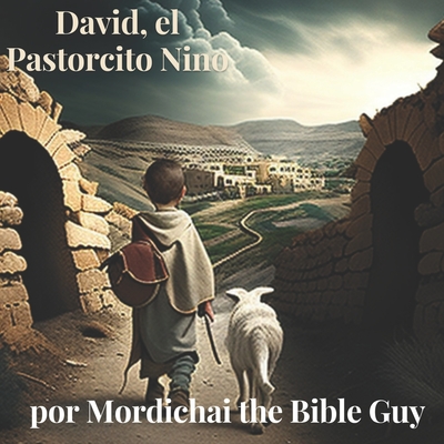 David, el Pastorcito - Bible Guy, Mordichai The