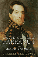 David Glasgow Farragut: Admiral in the Making