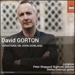 David Gorton: Variations on John Dowland