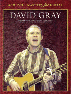 David Gray: 18 Acoustic Greats Specially Transcribed and Arranged for Guitar