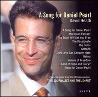 David Heath: A Song for Daniel Pearl - Andrew Lucas (organ); Andrew Reid (organ); Clio Gould (violin); Dave Heath (flute); Dave Heath (flute); Dave Heath (piano);...