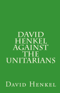 David Henkel Against the Unitarians