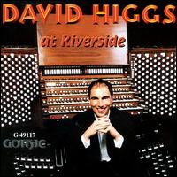 David Higgs at Riverside - David Higgs (organ)