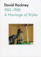 David Hockney 1960-68: A Marriage of Styles - Farquharson, Alex, and Brishton, Andrew