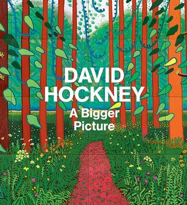 David Hockney: A Bigger Picture - Barringer, Tim, and Devany, Edith
