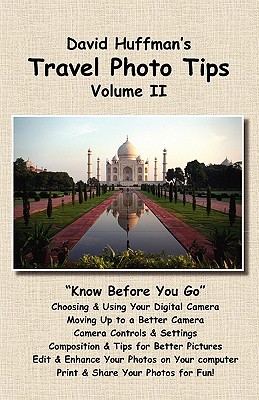 David Huffman's Travel Photo Tips, Volume II: Custom Volume - Huffman, David