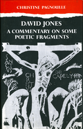 David Jones: A Commentary Some Poetic Fragments