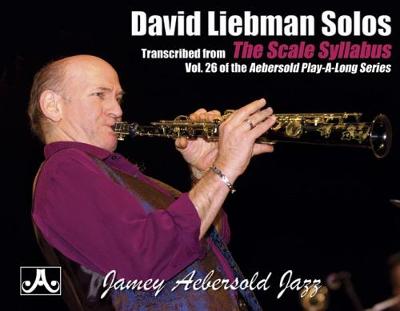 David Liebman Solos: Transcribed from Vol. 26 the Scale Syllabus - Liebman, David