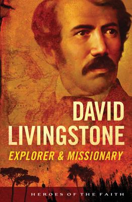 David Livingstone: Explorer & Missionary - Wellman, Sam