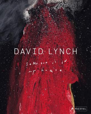 David Lynch: Someone Is in My House - McKenna, Kristine, and Huijts, Stijn