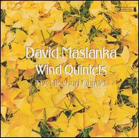 David Maslanka: Wind Quintets - Missouri Quintet (woodwind)