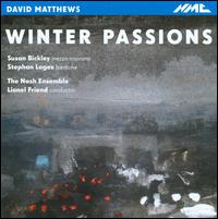 David Matthews: Winter Passions - Nash Ensemble; Lionel Friend (conductor)