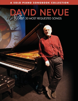 David Nevue - The 30 Most Requested Songs - Solo Piano Songbook - Nevue, David