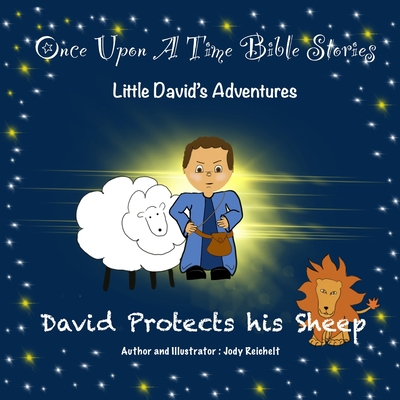 David Protects His Sheep: Little David's Adventures - Reichelt, Jody