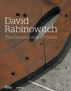 David Rabinowitch. the Construction of Vision: Arbeiten Auf Papier Und Ausgewahlte Skulpturen 1960-75 Works on Paper and Selected Sculptures