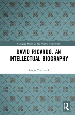 David Ricardo. An Intellectual Biography - Cremaschi, Sergio