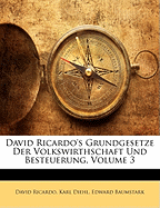 David Ricardo's Grundgesetze Der Volkswirthschaft Und Besteuerung, Volume 3