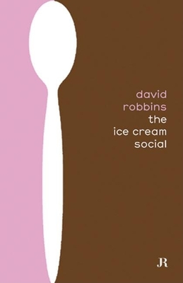 David Robbins: Ice Cream Social - Robbins, David (Text by)