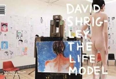 David Shrigley: The Life Model - Delany, Max