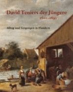 David Teniers Der Jungere 1610-1690: Alltag Und Vergnugen in Flandern