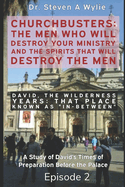 David: The Wilderness Years (That Place Known as "In-Between") - A Study of David's Times of Preparation Before the Palace