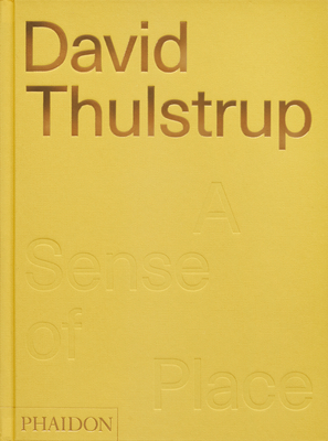 David Thulstrup: A Sense of Place - Lovell, Sophie, and Thulstrup, David (Introduction by)