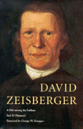 David Zeisberger: A Life Among the Indians