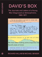 David's Box: The Journals and Letters of a Young Man Diagnosed as Schizophrenic, 1960-1971