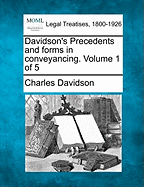 Davidson's Precedents and forms in conveyancing. Volume 1 of 5 - Davidson, Charles