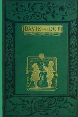 DAVIE and DOT: Their Pranks and Pastimes - Yorks, Robert G (Editor), and Stahl, P J