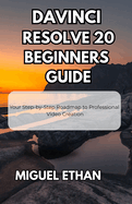 DaVinci Resolve 20 Beginners Guide: Your Step-by-Step Roadmap to Professional Video Creation