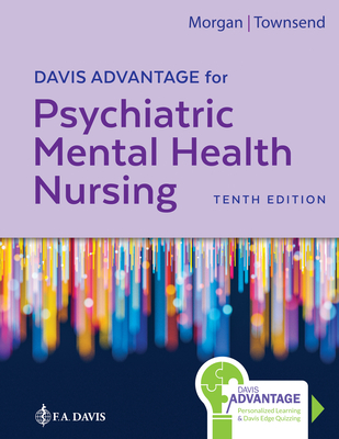 Davis Advantage for Psychiatric Mental Health Nursing - Morgan, Karyn I., and Townsend, Mary C., and F.A. Davis Company
