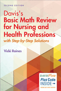 Davis's Basic Math Review for Nursing and Health Professions: With Step-By-Step Solutions