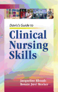 Davis's Guide to Clinical Nursing Skills - Meeker, Bonnie Juv, RN, and Rhoads, Jacqueline, PhD