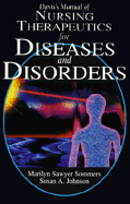 Davis's Manual of Nursing Therapeutics for Diseases and Disorders - Sommers, Marilyn Sawyer, PhD, RN, Faan (Editor), and Johnson, Susan A, RN, BSN, MA (Editor)