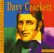 Davy Crockett: A Photo-Illustrated Biography