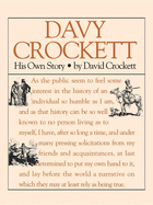 Davy Crockett: His Own Story: A Narrative of the Life of David Crockett