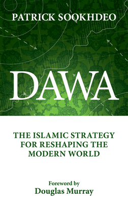 Dawa: The Islamic Strategy for Reshaping the Modern World - Sookhdeo, Patrick, Dr.