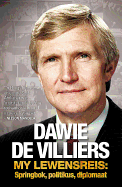 Dawie de Villiers: My lewensreis: Springbok, politikus, diplomaat