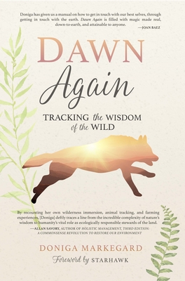 Dawn Again: Tracking the Wisdom of the Wild - Markegard, Doniga